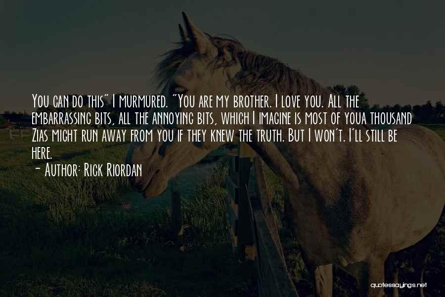 Run Away With Me Love Quotes By Rick Riordan
