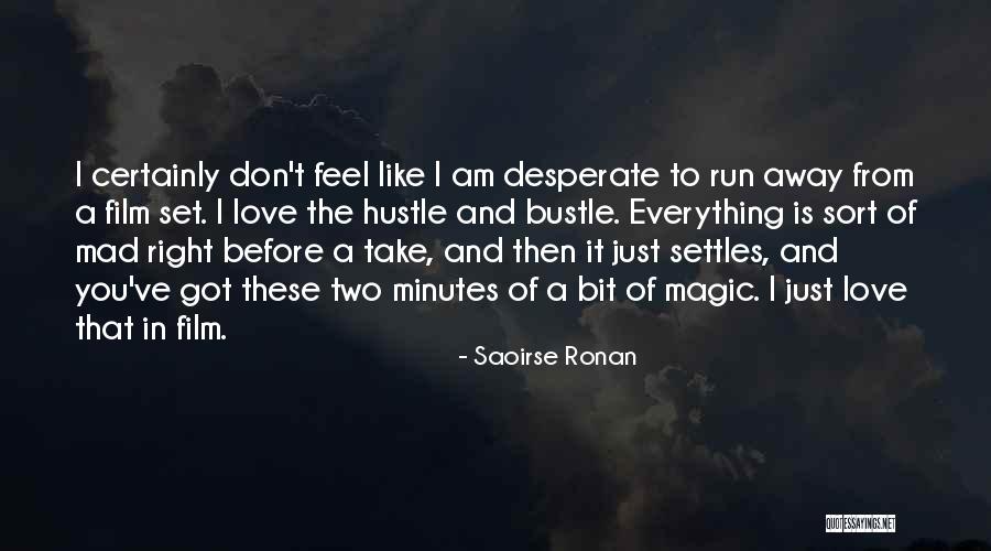 Run Away With Me Love Quotes By Saoirse Ronan