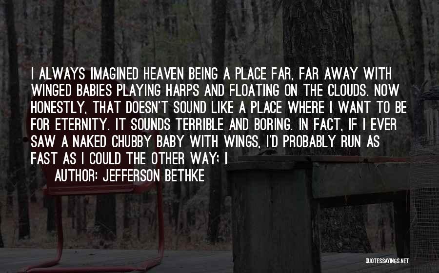 Run Baby Run Quotes By Jefferson Bethke