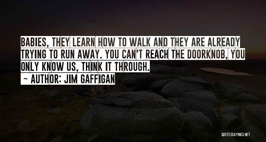 Run Baby Run Quotes By Jim Gaffigan