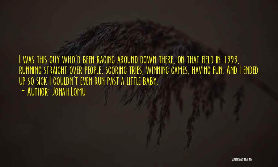 Run Baby Run Quotes By Jonah Lomu