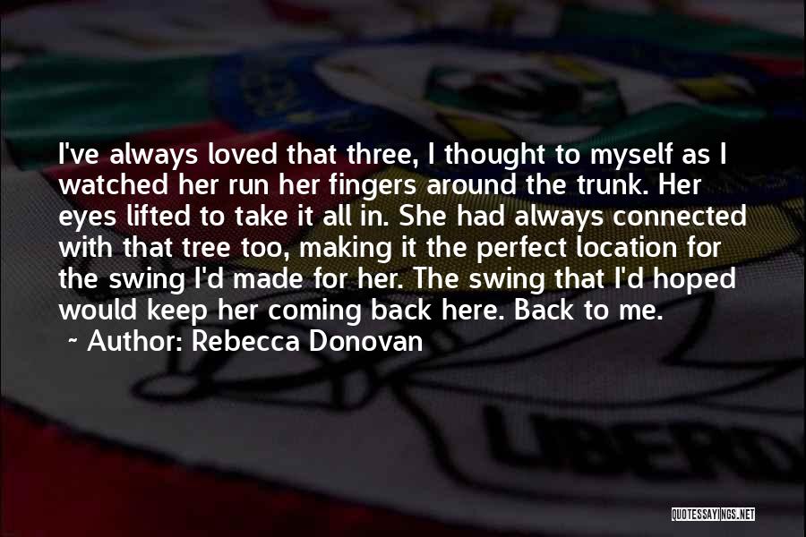 Run Back To Me Quotes By Rebecca Donovan