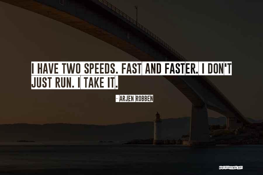 Run Faster Quotes By Arjen Robben