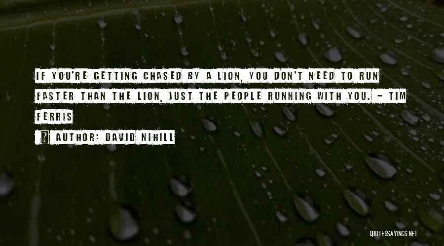 Run Faster Quotes By David Nihill