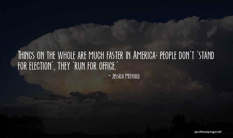 Run Faster Quotes By Jessica Mitford