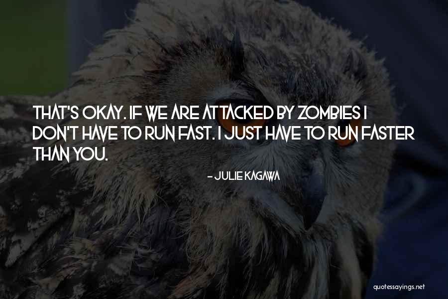 Run Faster Quotes By Julie Kagawa