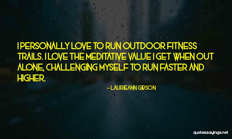 Run Faster Quotes By Laurieann Gibson