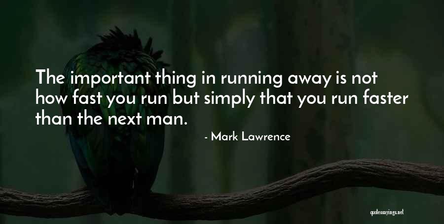 Run Faster Quotes By Mark Lawrence