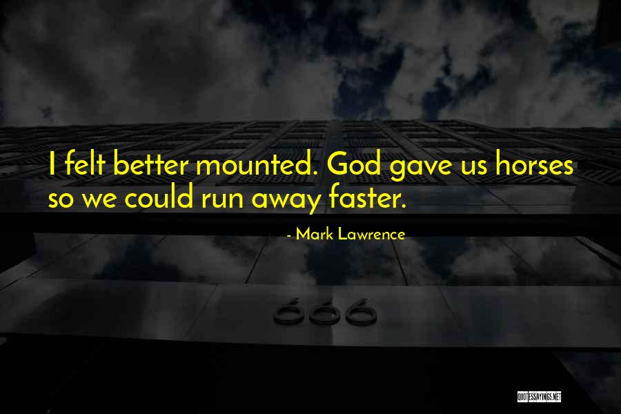 Run Faster Quotes By Mark Lawrence