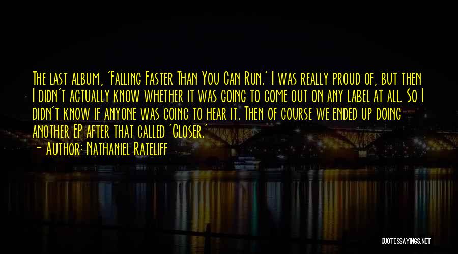 Run Faster Quotes By Nathaniel Rateliff