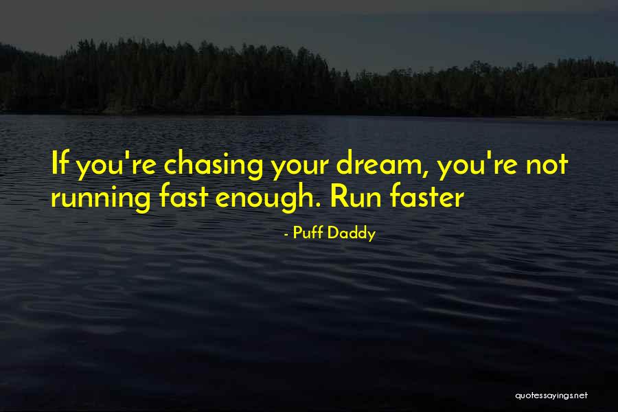 Run Faster Quotes By Puff Daddy