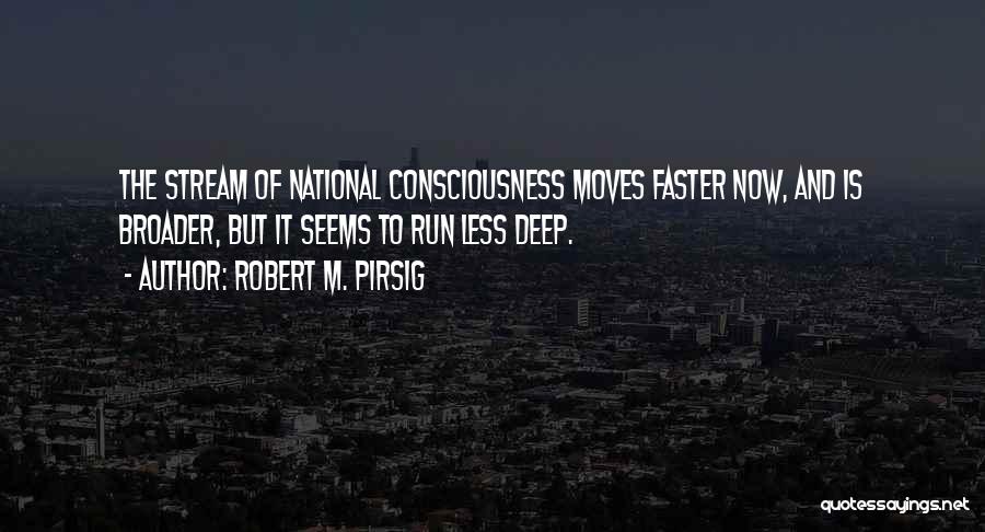 Run Faster Quotes By Robert M. Pirsig