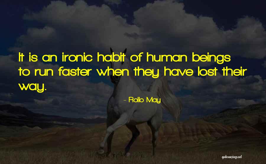 Run Faster Quotes By Rollo May