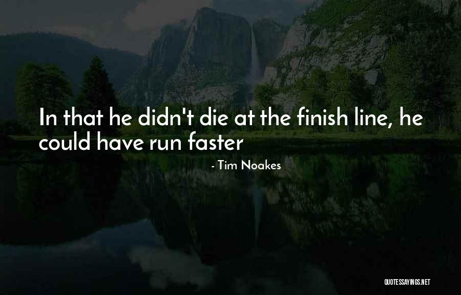 Run Faster Quotes By Tim Noakes