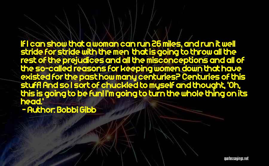 Run For Fun Quotes By Bobbi Gibb