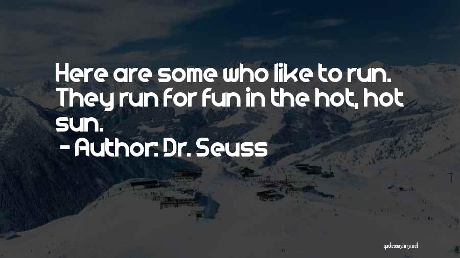 Run For Fun Quotes By Dr. Seuss