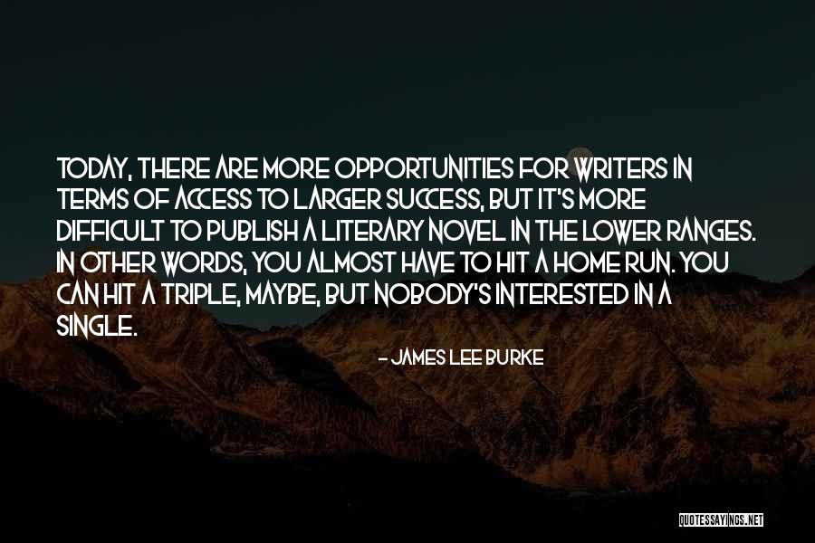 Run For Success Quotes By James Lee Burke Run For Success Quotes By James Lee Burke