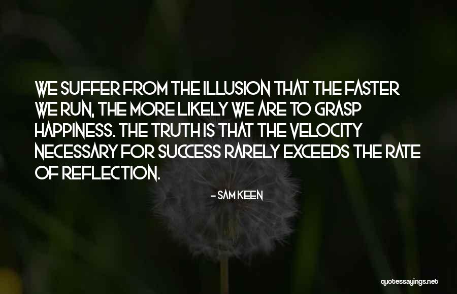 Run For Success Quotes By Sam Keen Run For Success Quotes By Sam Keen