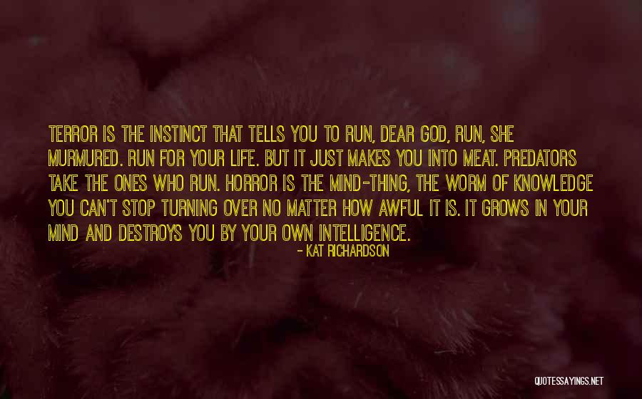 Run For Your Life Quotes By Kat Richardson Run For Your Life Quotes By Kat Richardson