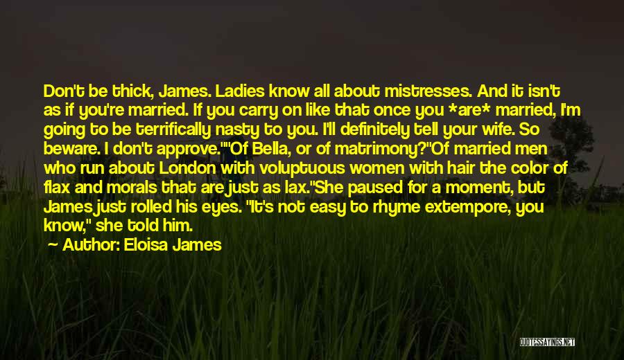 Run For Your Wife Quotes By Eloisa James