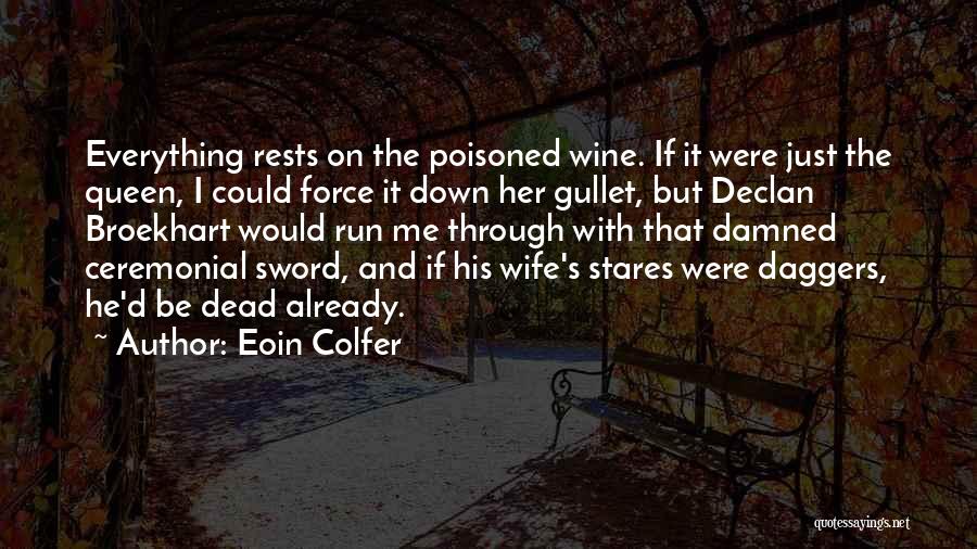 Run For Your Wife Quotes By Eoin Colfer