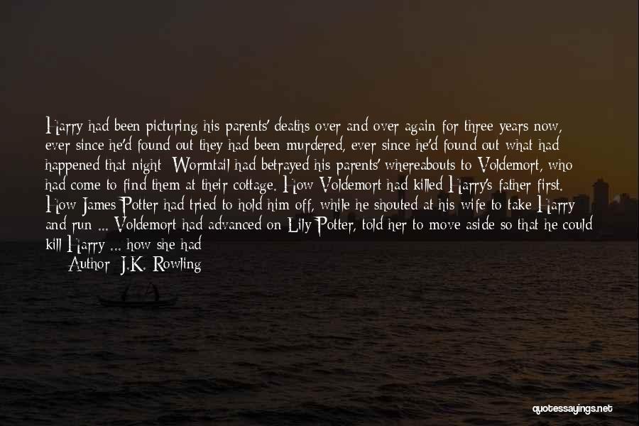 Run For Your Wife Quotes By J.K. Rowling