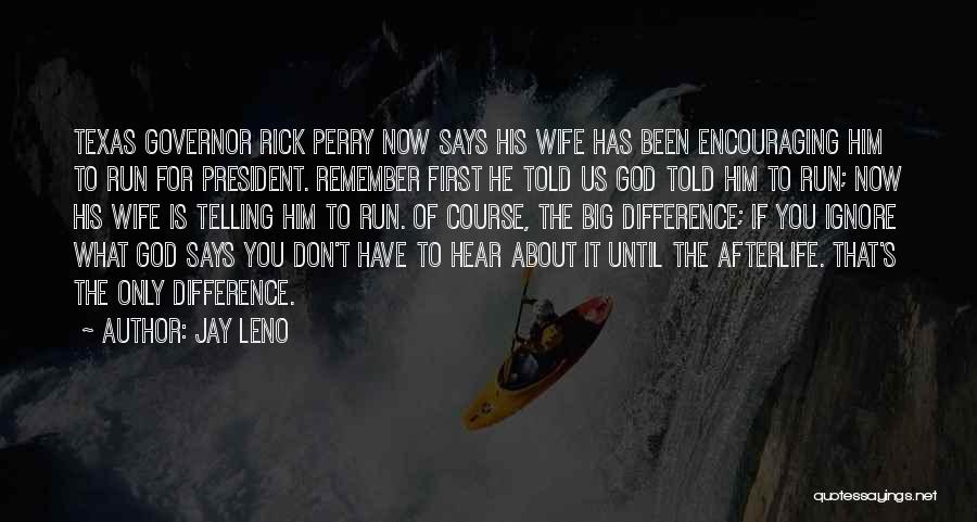 Run For Your Wife Quotes By Jay Leno