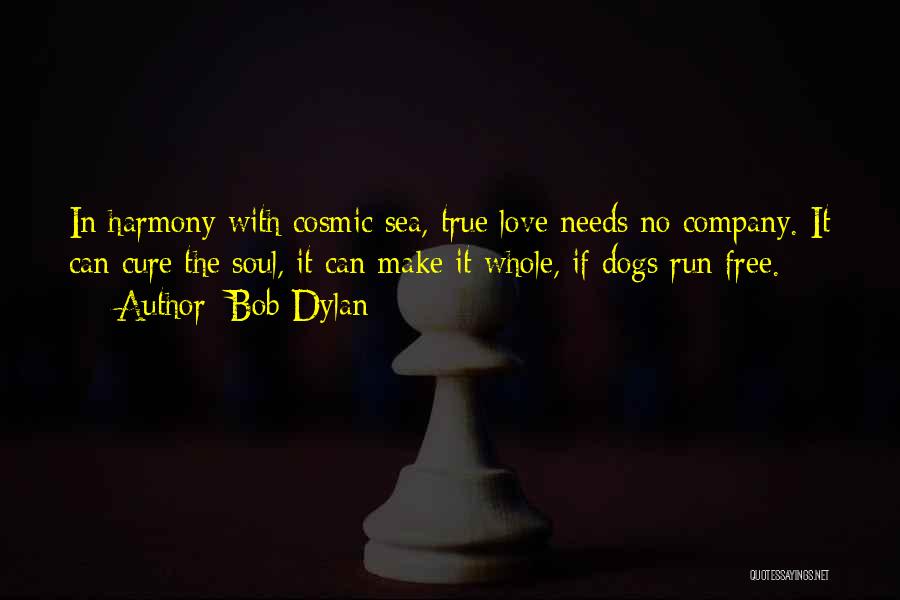Run Free Dog Quotes By Bob Dylan