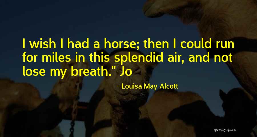 Run Horse Quotes By Louisa May Alcott Run Horse Quotes By Louisa May Alcott
