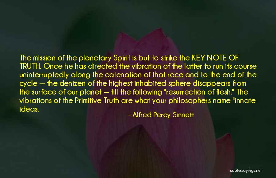 Run Its Course Quotes By Alfred Percy Sinnett Run Its Course Quotes By Alfred Percy Sinnett