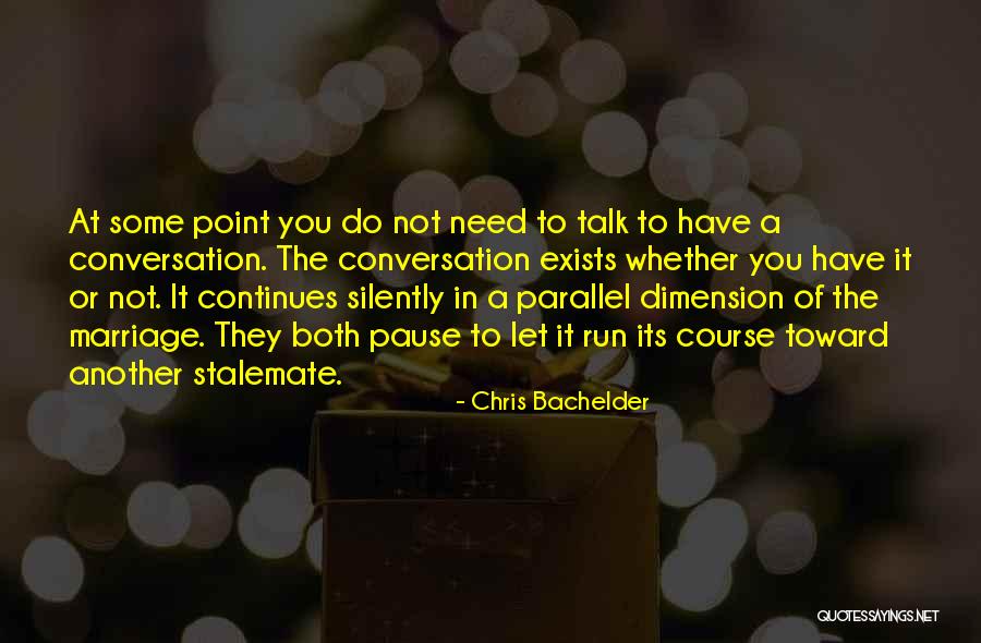 Run Its Course Quotes By Chris Bachelder Run Its Course Quotes By Chris Bachelder