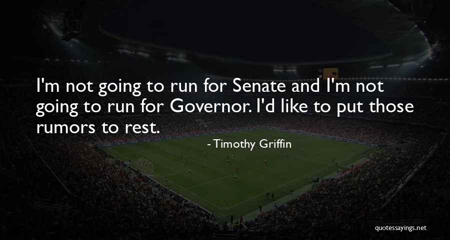 Run Like Quotes By Timothy Griffin Run Like Quotes By Timothy Griffin