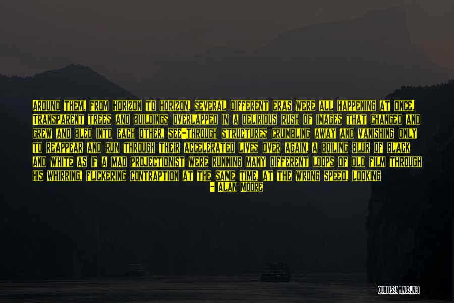 Run Mad Quotes By Alan Moore Run Mad Quotes By Alan Moore