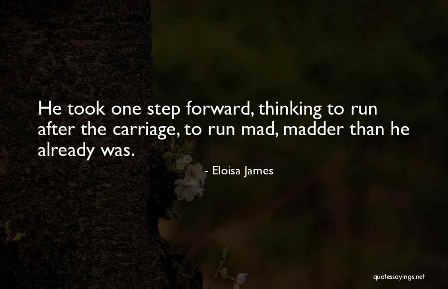 Run Mad Quotes By Eloisa James Run Mad Quotes By Eloisa James