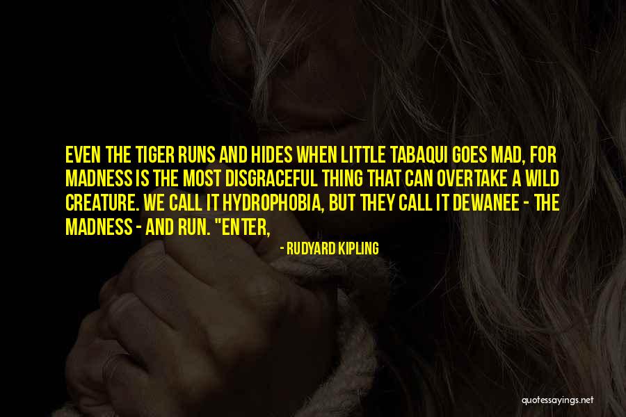 Run Mad Quotes By Rudyard Kipling Run Mad Quotes By Rudyard Kipling