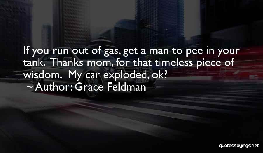 Run Out Of Gas Quotes By Grace Feldman
