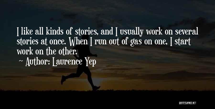 Run Out Of Gas Quotes By Laurence Yep