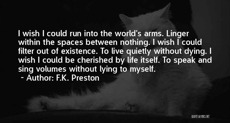Run Out Of Love Quotes By F.K. Preston