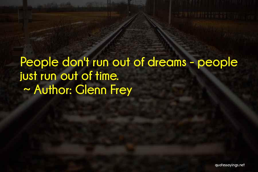 Run Out Of Love Quotes By Glenn Frey