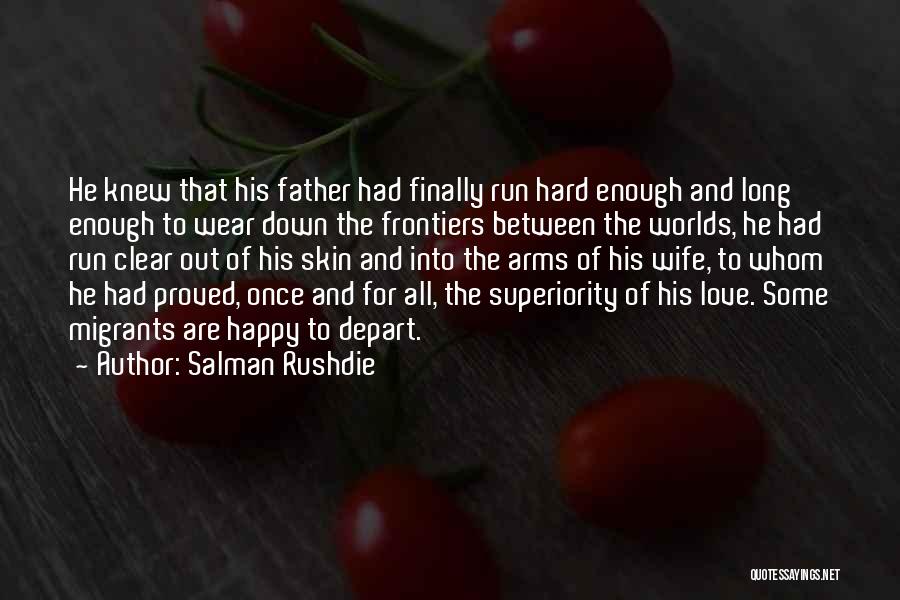 Run Out Of Love Quotes By Salman Rushdie