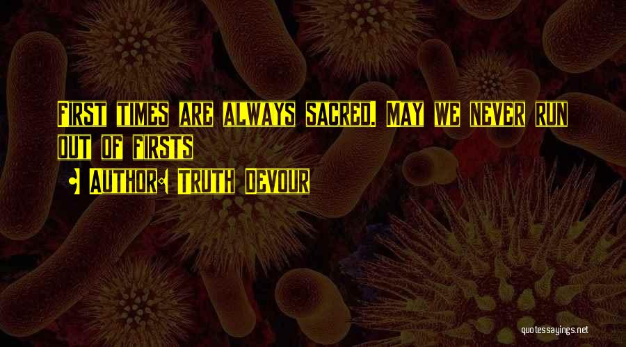 Run Out Of Love Quotes By Truth Devour