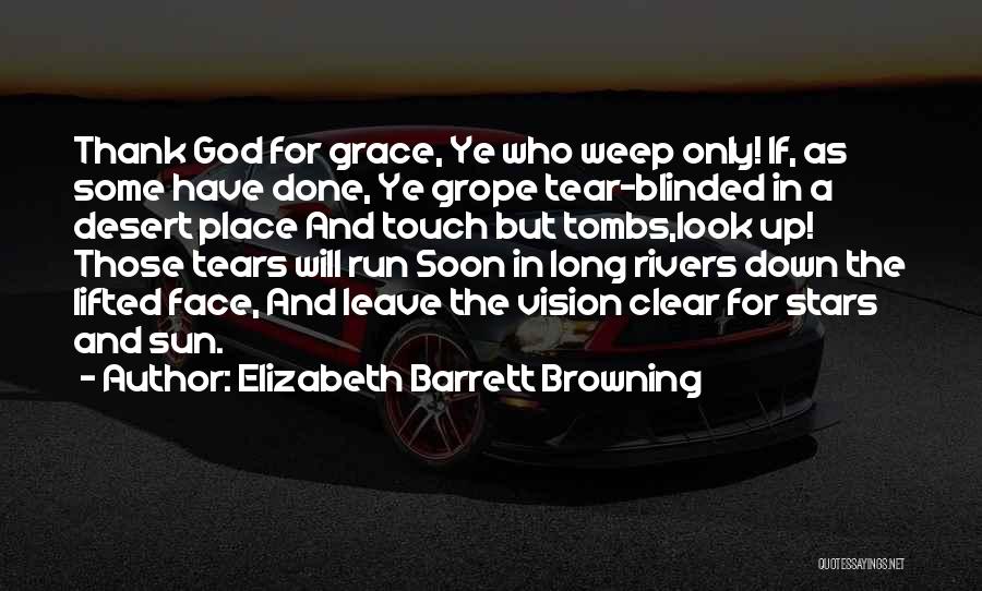 Run Out Of Tears Quotes By Elizabeth Barrett Browning