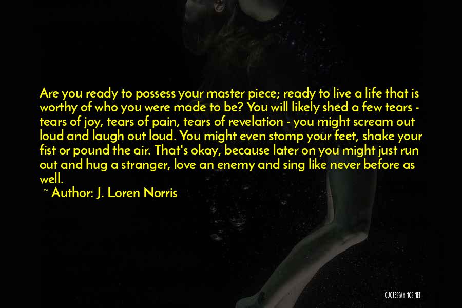 Run Out Of Tears Quotes By J. Loren Norris