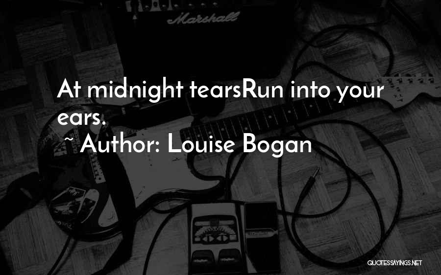 Run Out Of Tears Quotes By Louise Bogan