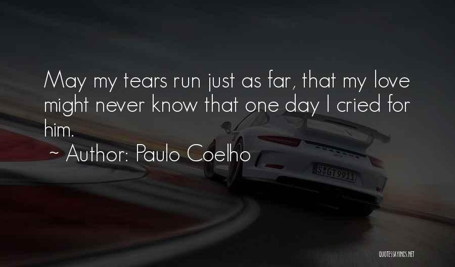 Run Out Of Tears Quotes By Paulo Coelho