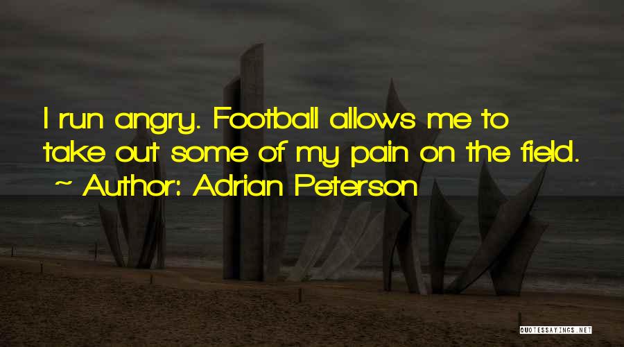 Run Out Quotes By Adrian Peterson