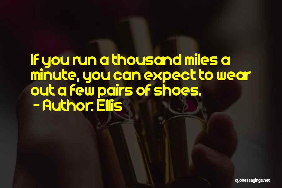 Run Out Quotes By Ellis