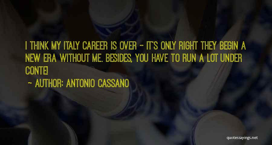 Run Over Me Quotes By Antonio Cassano