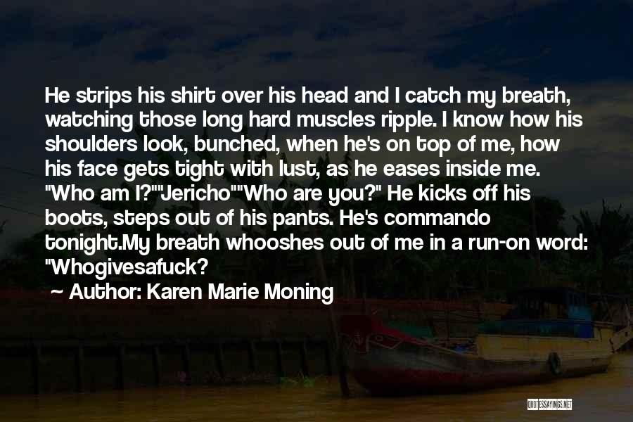 Run Over Me Quotes By Karen Marie Moning