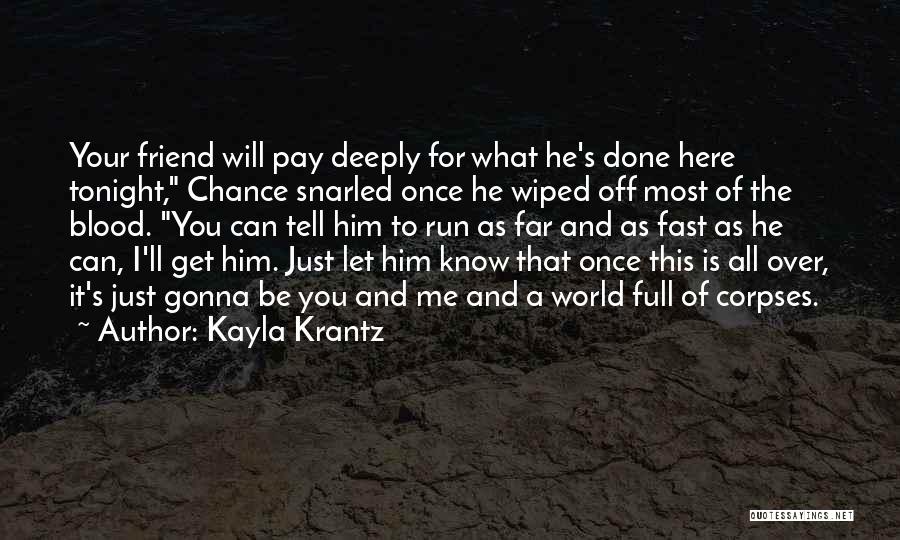 Run Over Me Quotes By Kayla Krantz